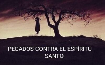 Los seis pecados contra el Espíritu Santo son: