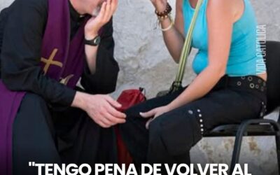 «Tengo pena de volver al confesionario»